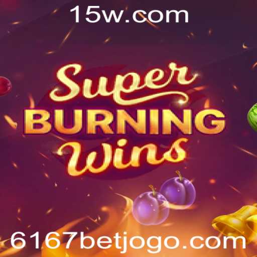 Explorando o Mundo de SuperBurningWins: Uma Jornada Através do Jogo com 6167bet