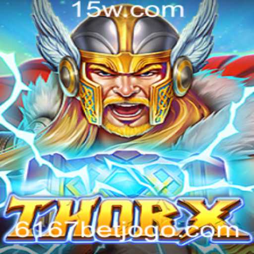 Descubra o Universo de ThorX: A Nova Sensação de 6167bet